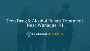 Teen Drug & Alcohol Rehab Treatment Near Wanaque, NJ