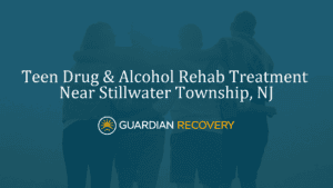 Teen Drug & Alcohol Rehab Treatment Near Stillwater Township, NJ