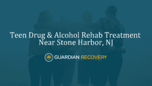 Teen Drug & Alcohol Rehab Treatment Near Stone Harbor, NJ