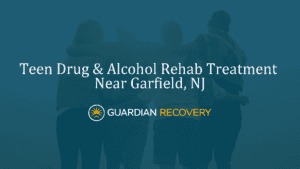 Teen Drug & Alcohol Rehab Treatment Near Garfield, NJ